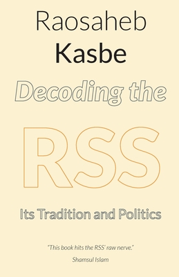 Decoding the RSS: Its Tradition and Politics