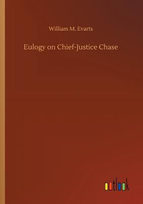 غلاف كتاب Eulogy on Chief-Justice Chase