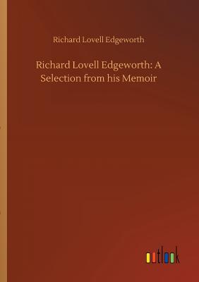 غلاف كتاب Richard Lovell Edgeworth: A Selection from his Memoir