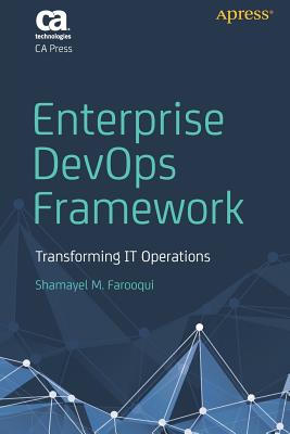 Enterprise DevOps Framework : Transforming IT Operations