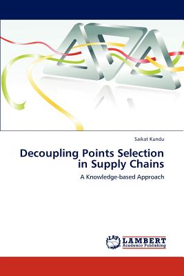 Decoupling Points Selection in Supply Chains