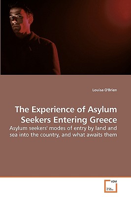 The Experience of Asylum Seekers Entering Greece