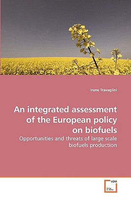An integrated assessment of the European policy on biofuels