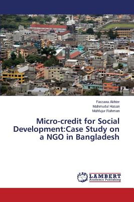 Micro-credit for Social Development:Case Study on a NGO in Bangladesh