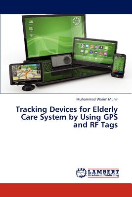 Tracking Devices for Elderly Care System by Using GPS and RF Tags