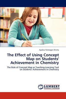 غلاف كتاب The Effect of Using Concept Map on Students' Achievement in Chemistry