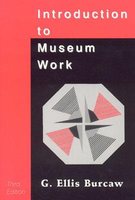 Introduction to Museum Work, 3rd Edition