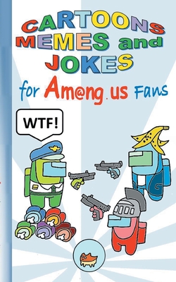 Cartoons, Memes and Jokes for Am@ng.us Fans:humor, fun, funny, jokebook, witty humorous, App, computer, pc, game, apple, videogame, kids, children, Im