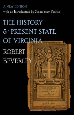 The History and Present State of Virginia: A New Edition with an Introduction by Susan Scott Parrish