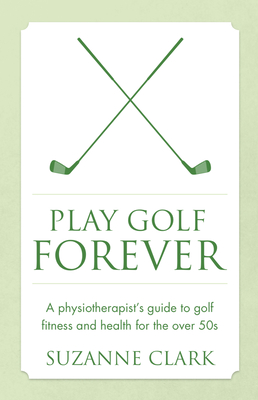 Play Golf Forever - a physiotherapist