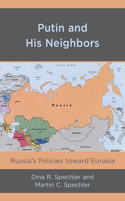 Putin and His Neighbors: Russia