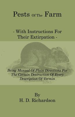 غلاف كتاب Pests of the Farm - With Instructions for Their Extirpation - Being Manual of Plain Directions for the Certain Destruction of Every Description of Ver