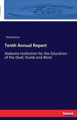 Tenth Annual Report:Alabama Institution for the Education of the Deaf, Dumb and Blind