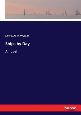 غلاف كتاب Ships by Day :A novel