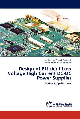 Design of Efficient Low Voltage High Current DC-DC Power Supplies