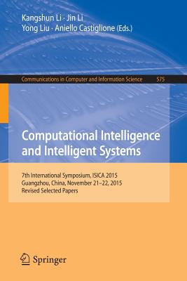 Computational Intelligence and Intelligent Systems : 7th International Symposium, ISICA 2015, Guangzhou, China, November 21-22, 2015, Revised Selected
