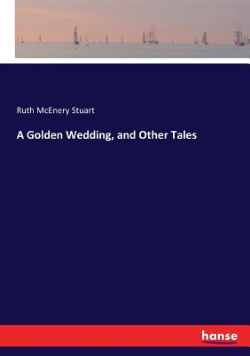 A Golden Wedding, and Other Tales