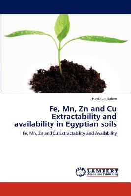 Fe, Mn, Zn and Cu Extractability and availability in Egyptian soils