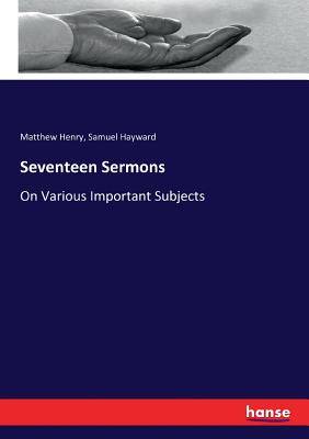 Seventeen Sermons:On Various Important Subjects