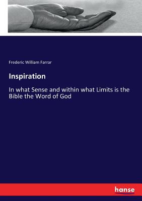 Inspiration:In what Sense and within what Limits is the Bible the Word of God