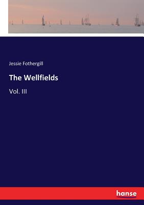 The Wellfields:Vol. III