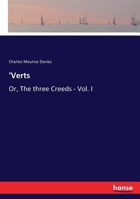 غلاف كتاب 'Verts:Or, The three Creeds - Vol. I