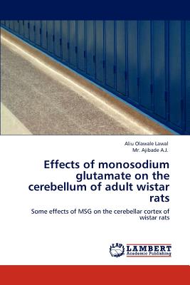غلاف كتاب Effects of monosodium glutamate on the cerebellum of adult wistar rats