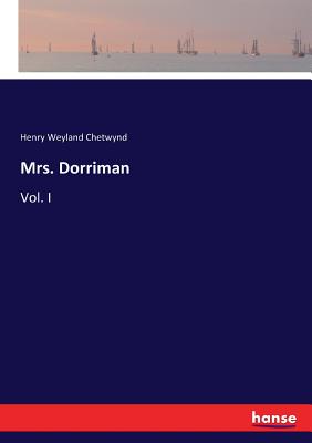 Mrs. Dorriman:Vol. I