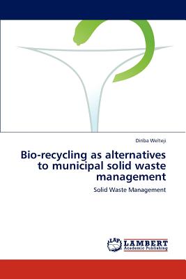 غلاف كتاب Bio-recycling as alternatives to municipal solid waste management