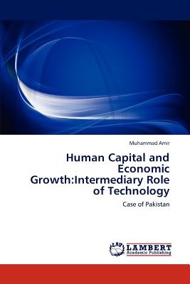 Human Capital and Economic Growth:Intermediary Role of Technology