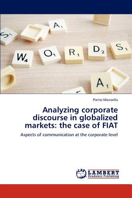 غلاف كتاب Analyzing corporate discourse in globalized markets: the case of FIAT