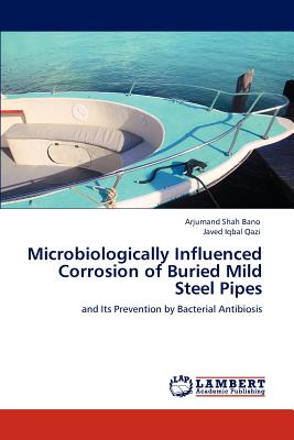 Microbiologically Influenced  Corrosion of Buried Mild Steel Pipes