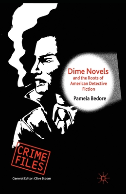 غلاف كتاب Dime Novels and the Roots of American Detective Fiction