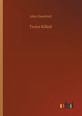 Twice Killed