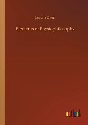 غلاف كتاب Elements of Physiophilosophy