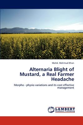 Alternaria Blight of Mustard, a Real Farmer Headache