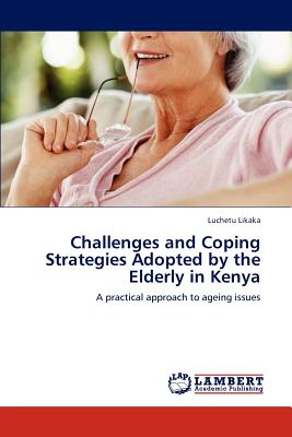 غلاف كتاب Challenges and Coping Strategies Adopted by the Elderly in Kenya