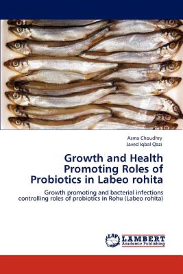 Growth and Health Promoting Roles of Probiotics in Labeo Rohita