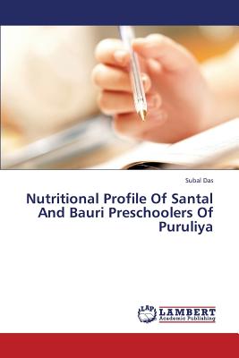 غلاف كتاب Nutritional Profile Of Santal And Bauri Preschoolers Of Puruliya