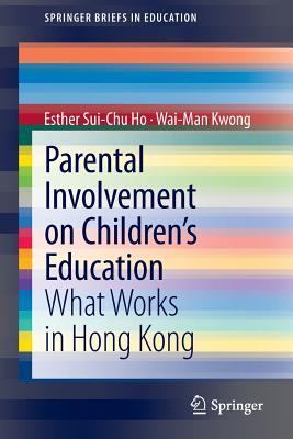 غلاف كتاب Parental Involvement on Children's Education : What Works in Hong Kong