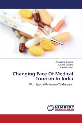 غلاف كتاب Changing Face Of Medical Tourism In India