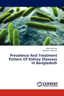 Prevalence and Treatment Pattern of Kidney Diseases in Bangladesh