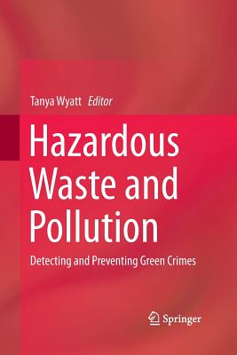 غلاف كتاب Hazardous Waste and Pollution : Detecting and Preventing Green Crimes