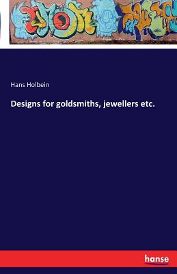 Designs for goldsmiths, jewellers etc.