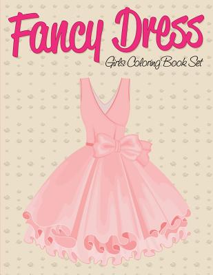 Fancy Dress: Girls Coloring Book Set