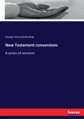 New Testament conversions:A series of sermons