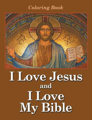 I Love Jesus and I Love My Bible: Coloring Book