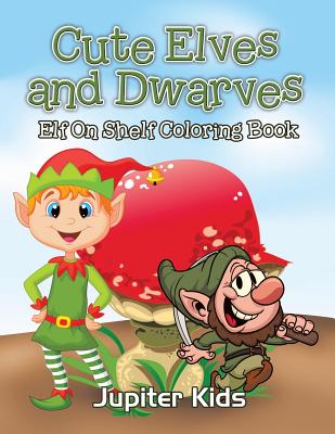Cute Elves and Dwarves : Elf Shelf Coloring Book
