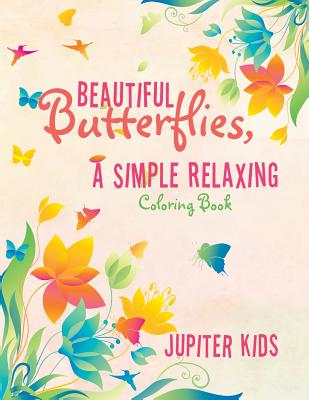 غلاف كتاب Beautiful Butterflies, a Simple Relaxing Coloring Book