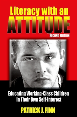 غلاف كتاب Literacy with an Attitude, Second Edition : Educating Working-Class Children in Their Own Self-Interest